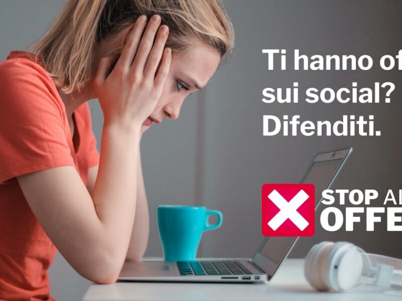 “Stop alle Offese”: il primo servizio di assistenza tecnica e legale gratuita alle vittime di insulti sui social