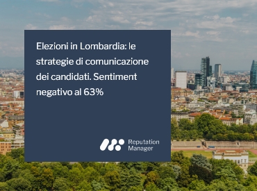 Elezioni in Lombardia: le strategie di comunicazione dei candidati. Sentiment negativo al 63%