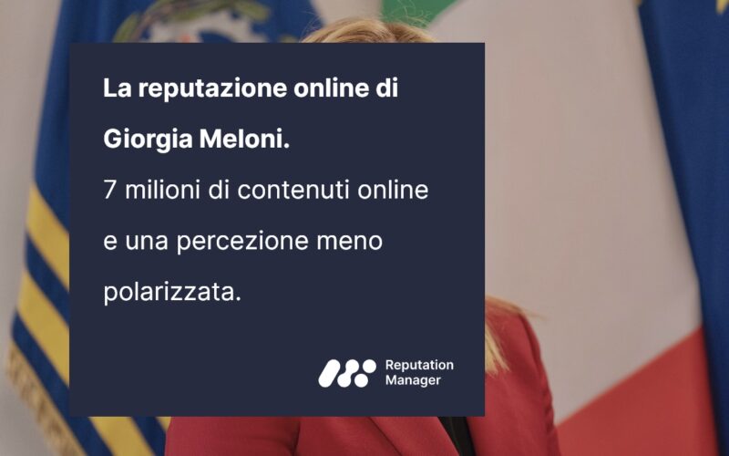 La reputazione online di Giorgia Meloni: 7 milioni di contenuti in un anno