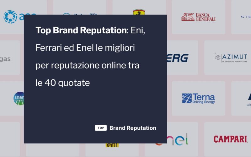 Top Brand Reputation: Eni, Ferrari ed Enel le migliori per reputazione online Top Brand Reputation: Eni, Ferrari ed Enel le migliori per reputazione online