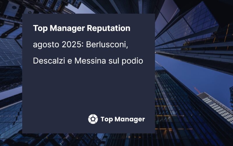 Top Manager Reputation: Berlusconi, Descalzi e Messina sul podio