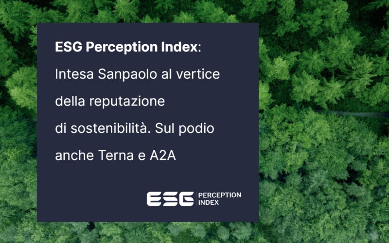 ESG Perception Index: Intesa Sanpaolo al vertice della reputazione di sostenibilità. Sul podio anche Terna e A2A