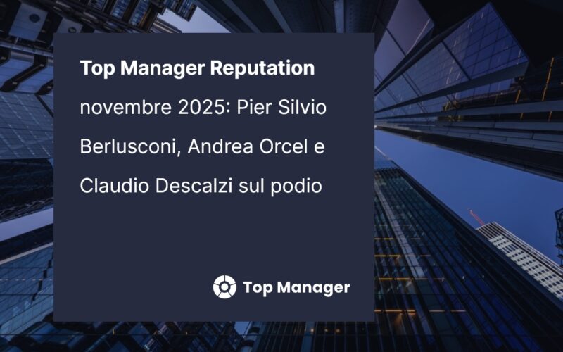 Top Manager Reputation: Berlusconi, Orcel e Descalzi sul podio