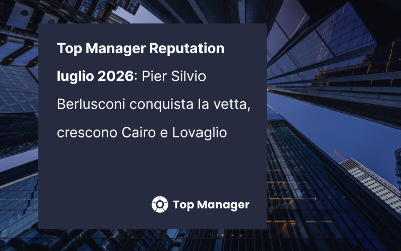 Top Manager Reputation: Pier Silvio Berlusconi conquista la vetta, crescono Cairo e Lovaglio Top Manager Reputation: Pier Silvio Berlusconi conquista la vetta, crescono Cairo e Lovaglio